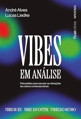 Vibes em análise: Psicanálise para escutar as vibrações da cultura contemporânea (Paperback)