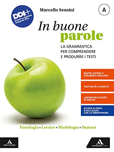 In buone parole. Con Quaderno operativo e La prova scritta di italiano nell'esame di Stato. Per la Scuola media. Con e-book. Con espansione online. Fonologia, lessico, morfologia, sintassi (Vol. A)