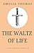 The Waltz of Life: A Splitw...