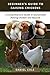 Beginners Guide to Raising Chickens: A Comprehensive Guide to Sustainable Raising Chicken and Beyond