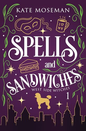 Spells and Sandwiches (West Side Witches #1)