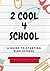 2 COOL 4 SCHOOL: A guide to...