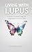 Living with Lupus: A Guide to Understanding and Supporting Your Loved Ones (Update 2025)