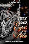 They Had Eyes of ...