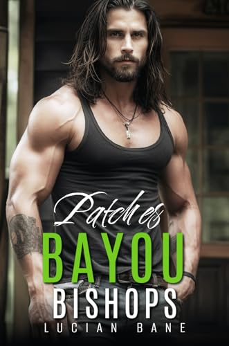 Patches (Bayou Bishops MC, #12)