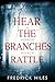 Hear the Branches Rattle by Fredrick Niles Hear the Branches Rattle by Fredrick Niles