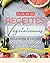 Plus de 50 Recettes Végétaliennes Délicieuse & Faciles by Anne-Laure Wynter