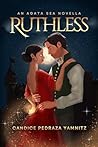 Ruthless by Candice Pedraza Yamnitz