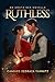 Ruthless by Candice Pedraza Yamnitz