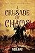 A Crusade of Chaos: Book 4 of The Lost Hunt Series