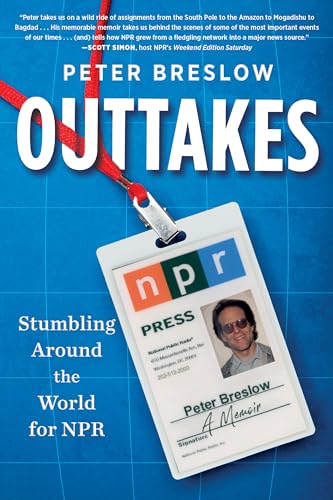 Outtakes: Stumbling Around the World for NPR (Kindle Edition)
