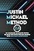 Justin Michael Method 2.0: An Advanced Outbound System To Drive Explosive Pipeline Growth With New Sales Superpowers