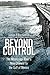 Beyond Control: The Mississ...