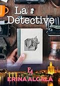 LA DETECTIVE (Spanish Edition)