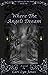 Where the Angels Dream (An ...