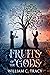 Fruits of the Gods: An Epic...