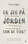 Er jeg på jorden ...
