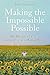 Making the Impossible Possi...