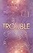 My kind of Trouble (My kind - Reihe 1) (German Edition)