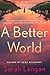 A Better World by Sarah Langan