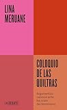 Book cover for Coloquio de las quiltras (Serie ENDEBATE): Argumentos caninos ante las crisis del feminismo (Spanish Edition)