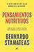 Pensamientos nutritivos: Cómo nutrir tu mente cada día para cambiar las ideas tóxicas (Spanish Edition)