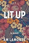 Lit Up by A.M. LaMonte