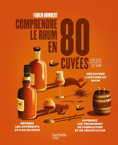Comprendre le rhum en 80 cuvées (French Edition)