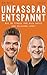 Unfassbar entspannt: Wie du...