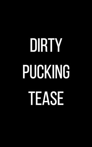 Dirty Pucking Tease (Kindle Edition)