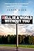 Hell Is a World Without You