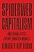 Spiderweb Capitalism: How Global Elites Exploit Frontier Markets
