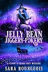 Jelly Bean Jiggery-Pokery (A Candy & Chaos Cozy Mystery, #1)