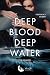 Deep blood deep water by Francesca Fierro