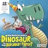 Why Would You Invite A Dinosaur To Your Birthday Party? A Tin... by Ascend Books