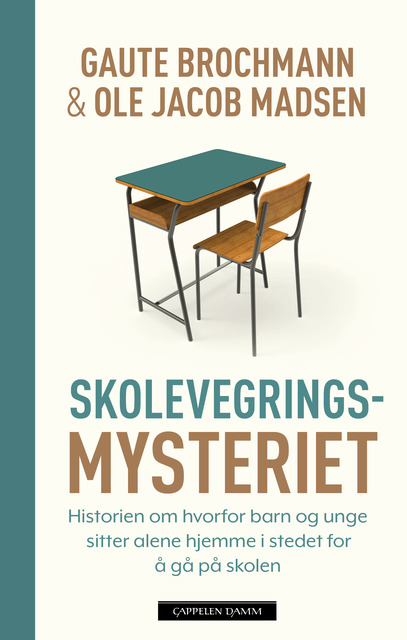 Skolevegringsmysteriet : Historien om hvorfor barn og unge sitter alene hjemme i stedet for å gå på skolen (Hardcover)