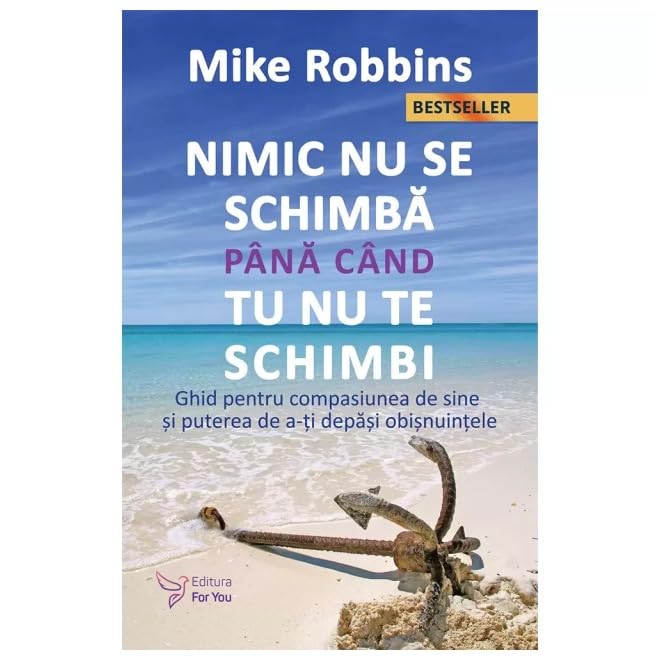 Nimic nu se schimba pana cand tu nu te schimbi (Paperback)