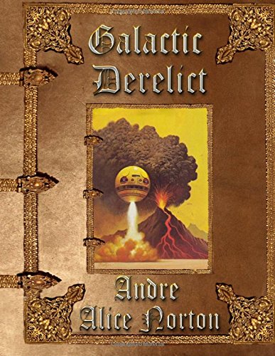 Galactic Derelict: Unabridged Edition