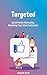 Targeted Social Media Marketing by Elizabeth Overly