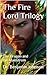 The Fire Lord Trilogy: The ...