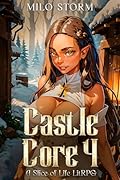 Castle Core 4: A Slice of Life LitRPG