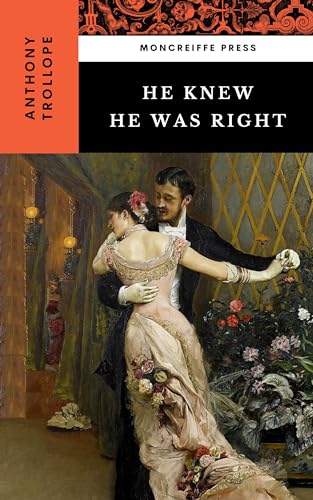 He Knew He Was Right: The 1869 English Literature Classic
