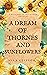 A Dream of Thornes and Sunf...