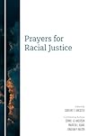 Prayers for Racial Justice Prayers for Racial Justice