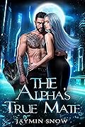 The Alpha's True Mate (Eternal Bond Series)