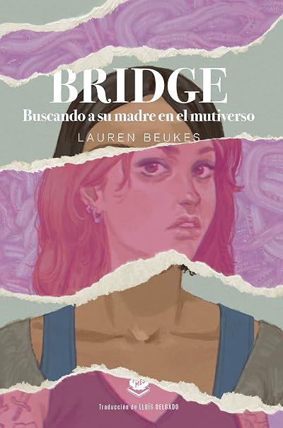 Portada de Bridge: Buscando su madre en el multiverso, de Lauren Beukes