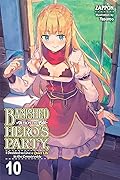 Banished from the Hero's Party, I Decided to Live a Quiet Life in the Countryside (Light Novel), Vol. 10