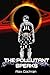 The Pollutant Speaks by Alex Cochran The Pollutant Speaks by Alex Cochran