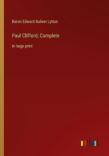 Paul Clifford; Complete: in large print