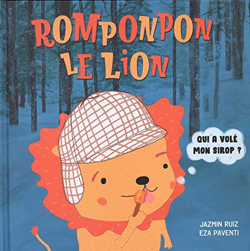 Romponpon le lion 01 : Qui a volé mon sirop? (Hardcover)